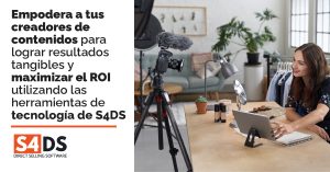Empodera a tus creadores de contenido con S4DS par generar resultados medibles para tu negocio.