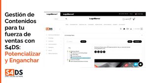 Empodera a tu fuerza de venta con la gestión de contenido de S4DS