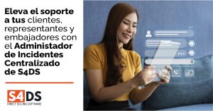 Eleva la atencion a tus clientes y representantes con S4DS