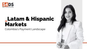 Colombia's payment landscape with S4ds